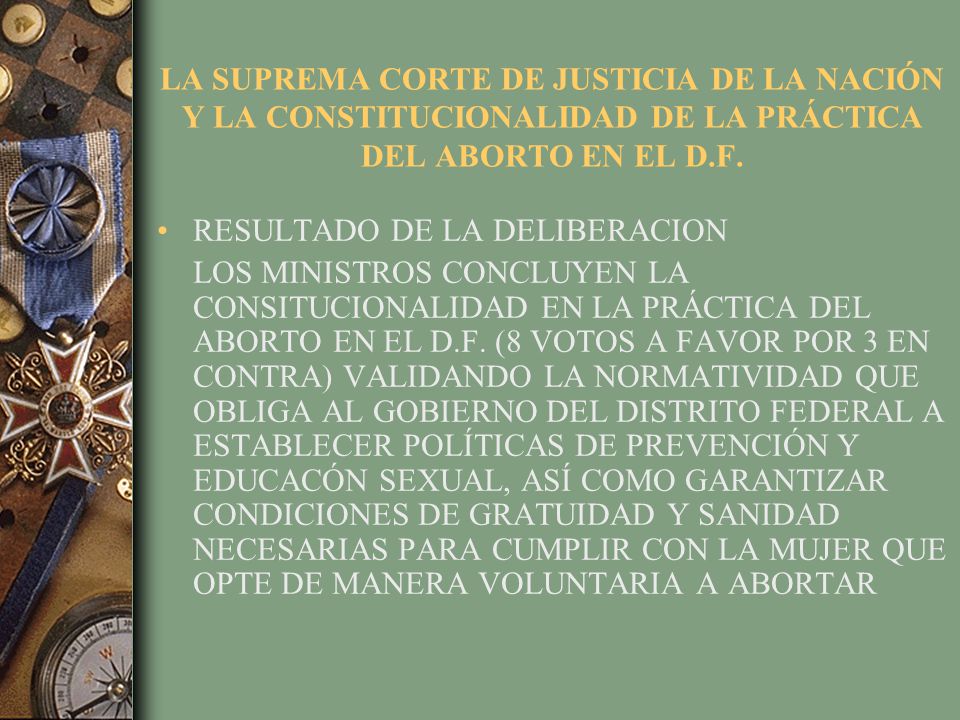 LA SUPREMA CORTE DE JUSTICIA DE LA NACIÓN Y LA CONSTITUCIONALIDAD DE LA PRÁCTICA DEL ABORTO EN EL D.F.