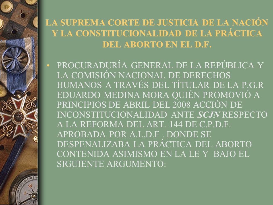 LA SUPREMA CORTE DE JUSTICIA DE LA NACIÓN Y LA CONSTITUCIONALIDAD DE LA PRÁCTICA DEL ABORTO EN EL D.F.