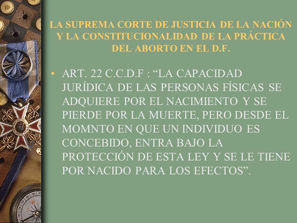 LA SUPREMA CORTE DE JUSTICIA DE LA NACIÓN Y LA CONSTITUCIONALIDAD DE LA PRÁCTICA DEL ABORTO EN EL D.F.