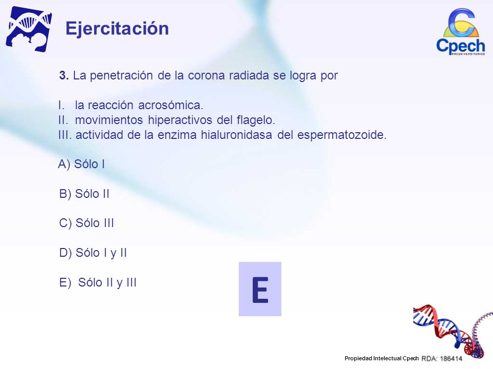 E Ejercitación 3. La penetración de la corona radiada se logra por