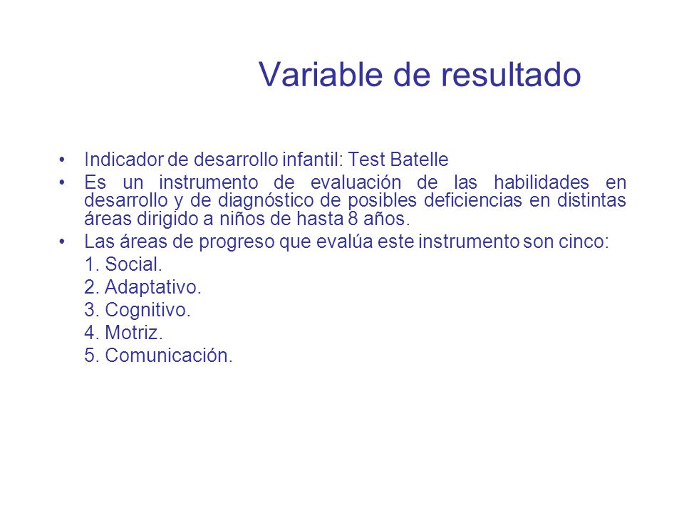 Variable de resultado Indicador de desarrollo infantil: Test Batelle