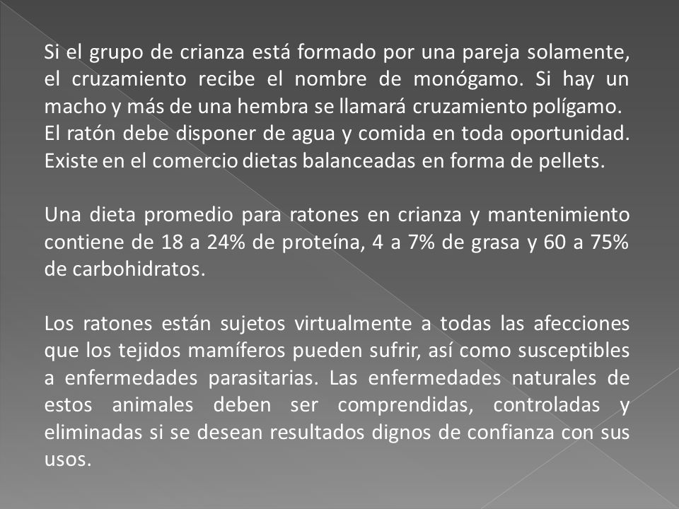 Si el grupo de crianza está formado por una pareja solamente, el cruzamiento recibe el nombre de monógamo. Si hay un macho y más de una hembra se llamará cruzamiento polígamo.