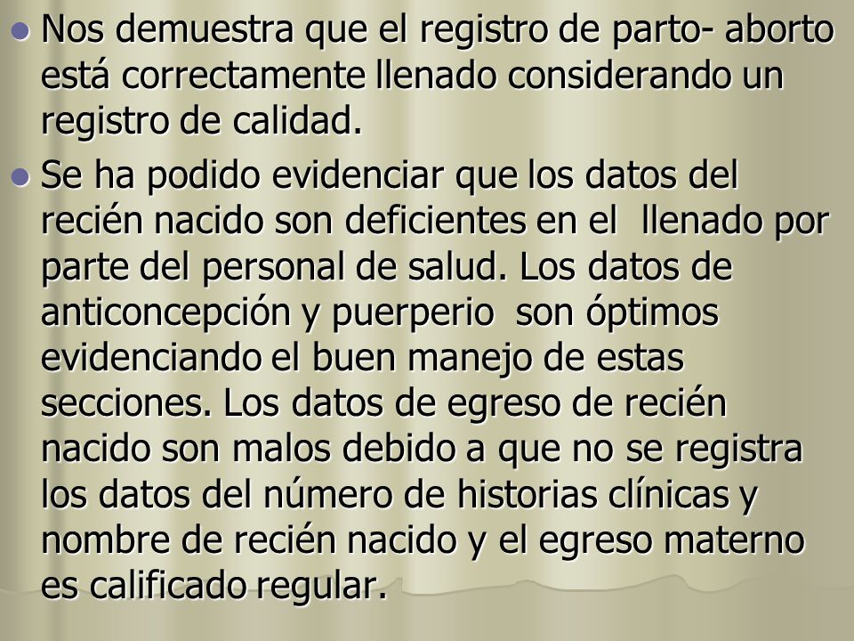 Nos demuestra que el registro de parto- aborto está correctamente llenado considerando un registro de calidad.