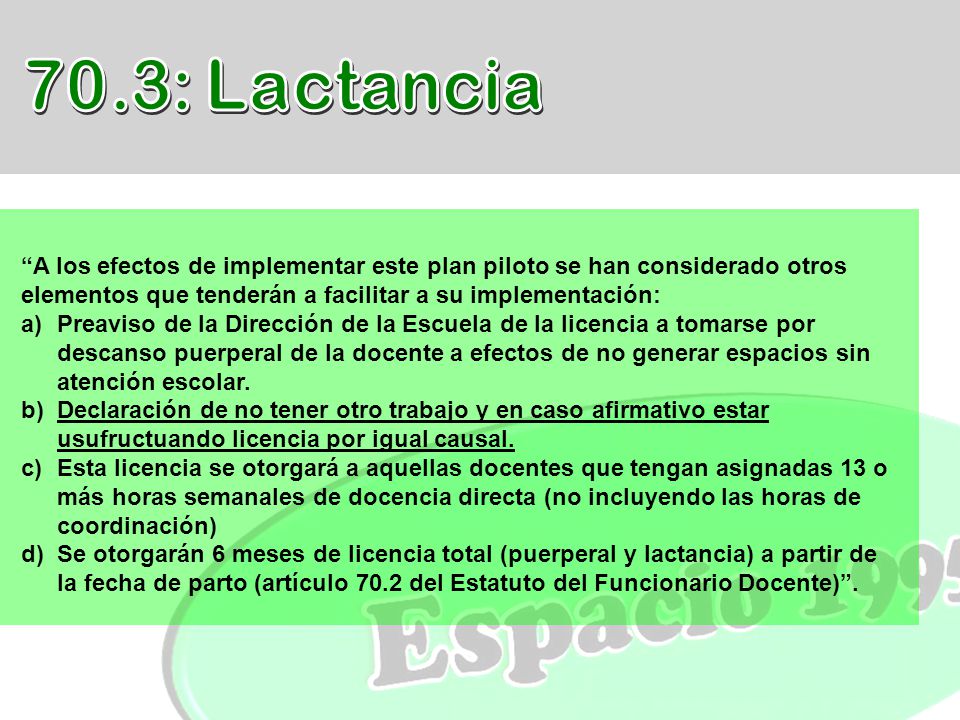 70.3: Lactancia A los efectos de implementar este plan piloto se han considerado otros elementos que tenderán a facilitar a su implementación: