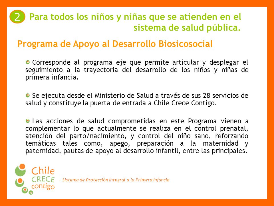 Para todos los niños y niñas que se atienden en el sistema de salud pública.