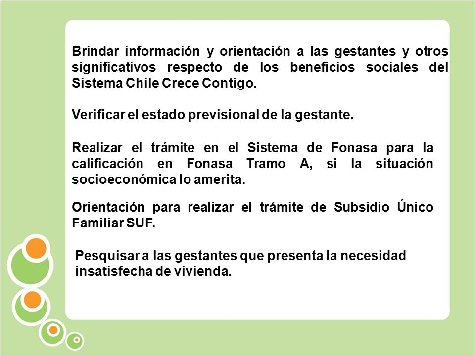 Brindar información y orientación a las gestantes y otros significativos respecto de los beneficios sociales del Sistema Chile Crece Contigo.