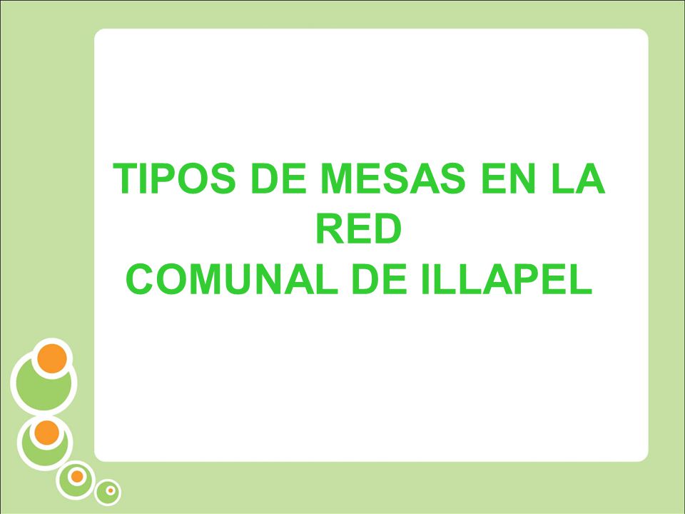 TIPOS DE MESAS EN LA RED COMUNAL DE ILLAPEL