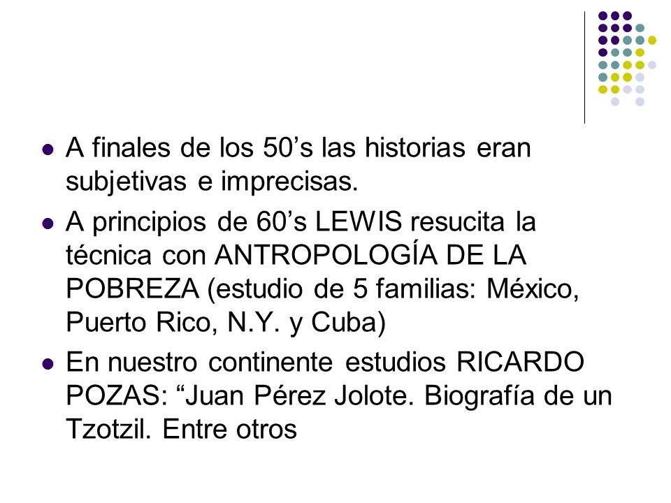 A finales de los 50’s las historias eran subjetivas e imprecisas.