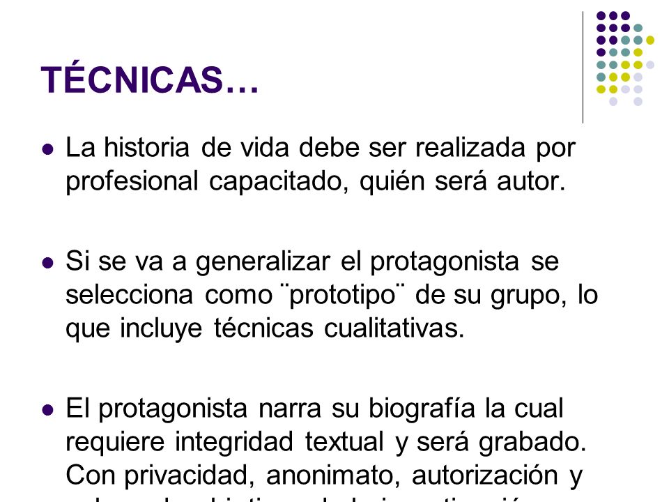 TÉCNICAS… La historia de vida debe ser realizada por profesional capacitado, quién será autor.