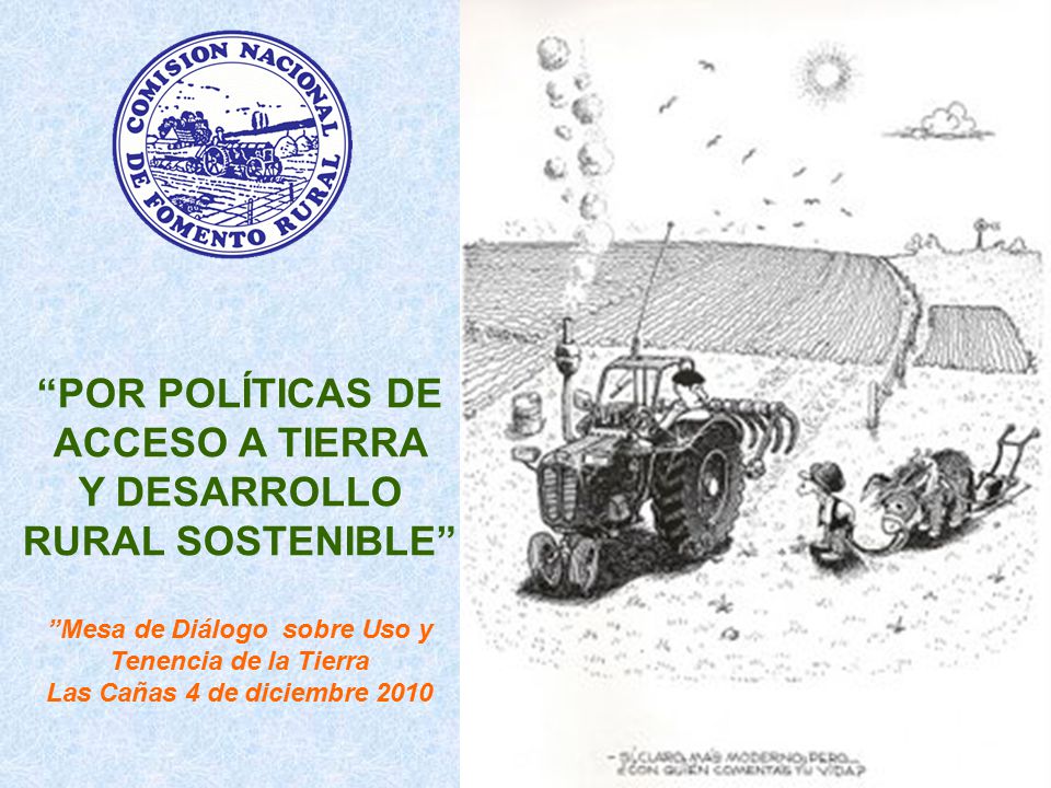 POR POLÍTICAS DE ACCESO A TIERRA Y DESARROLLO RURAL SOSTENIBLE