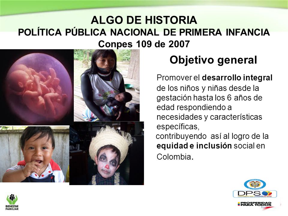 ALGO DE HISTORIA POLÍTICA PÚBLICA NACIONAL DE PRIMERA INFANCIA Conpes 109 de 2007