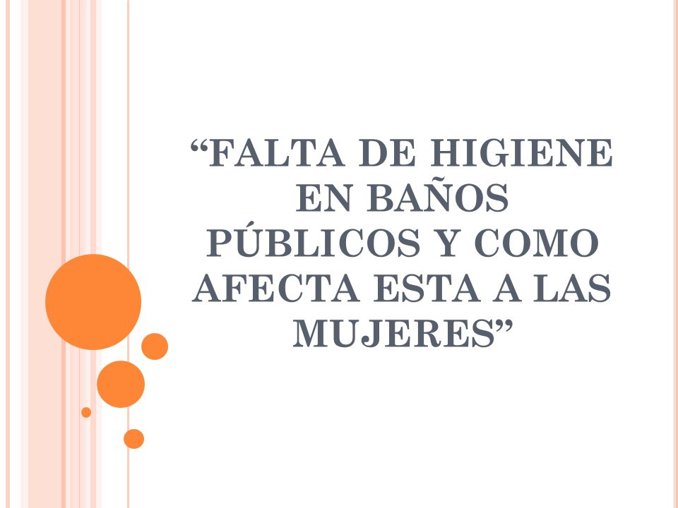 FALTA DE HIGIENE EN BAÑOS PÚBLICOS Y COMO AFECTA ESTA A LAS MUJERES