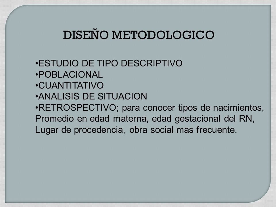 DISEÑO METODOLOGICO ESTUDIO DE TIPO DESCRIPTIVO POBLACIONAL