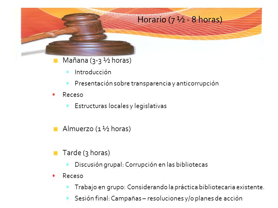 Horario (7 ½ - 8 horas) Mañana (3-3 ½ horas) Almuerzo (1 ½ horas)