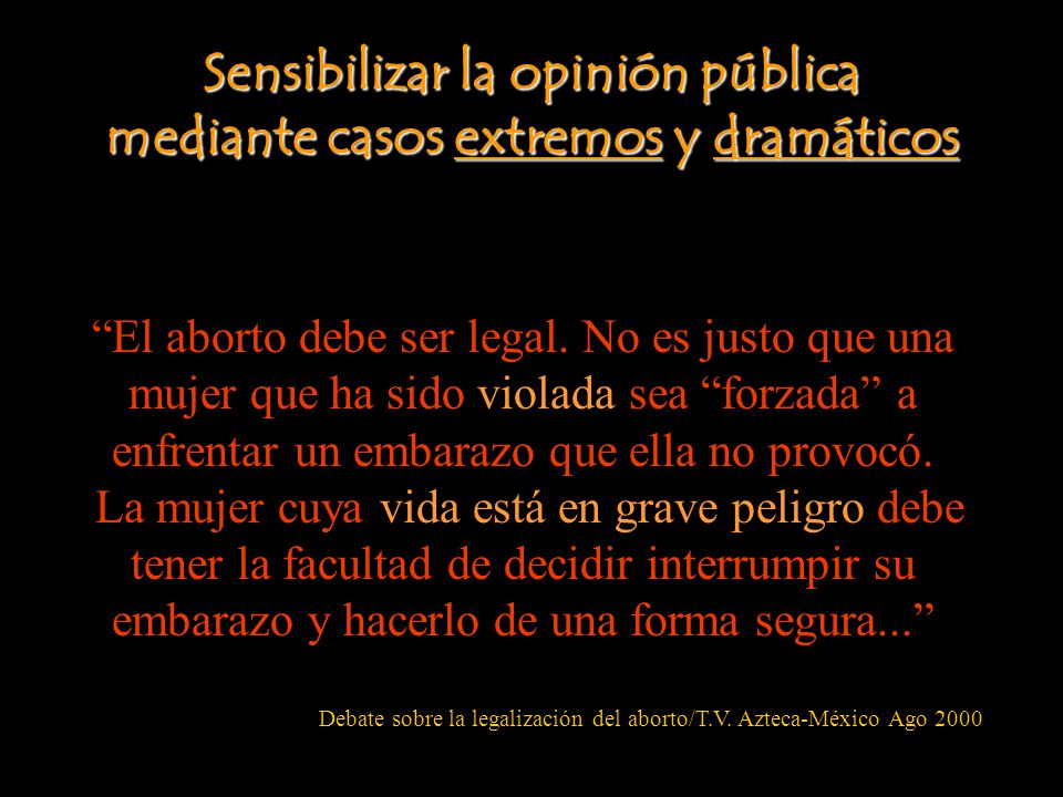 Sensibilizar la opinión pública mediante casos extremos y dramáticos