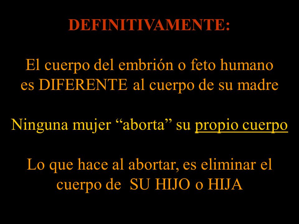 El cuerpo del embrión o feto humano es DIFERENTE al cuerpo de su madre