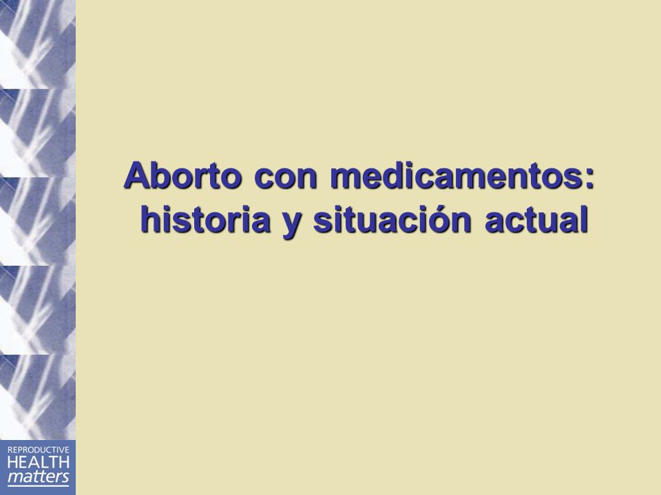 Aborto con medicamentos: historia y situación actual