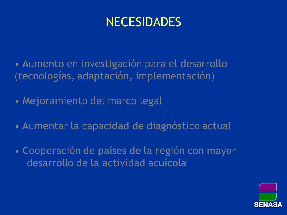NECESIDADES Aumento en investigación para el desarrollo (tecnologías, adaptación, implementación)