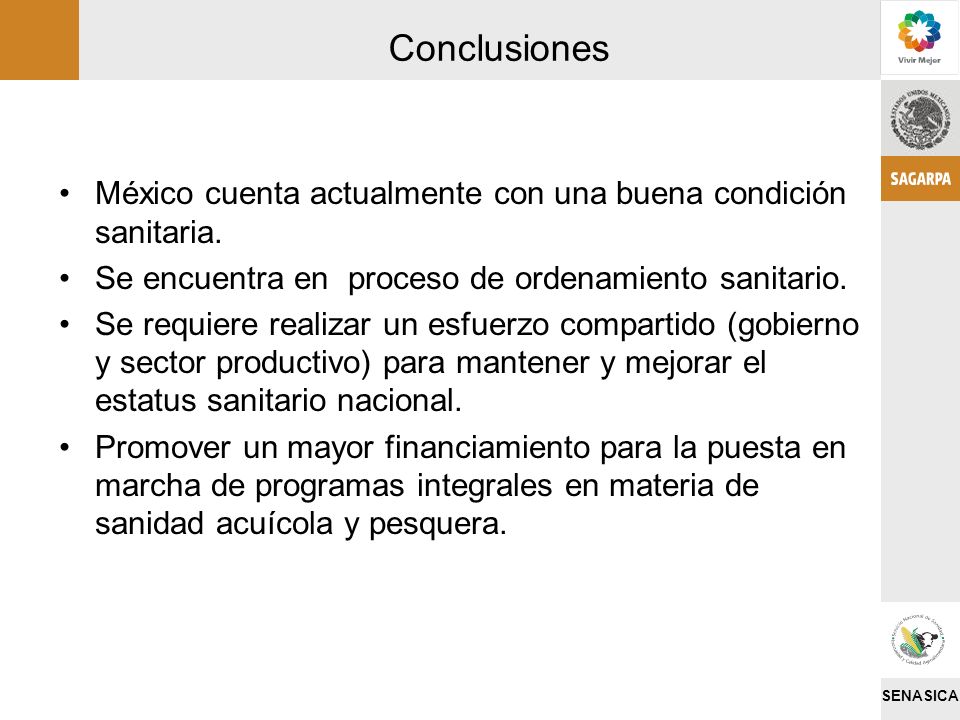 Conclusiones México cuenta actualmente con una buena condición sanitaria. Se encuentra en proceso de ordenamiento sanitario.