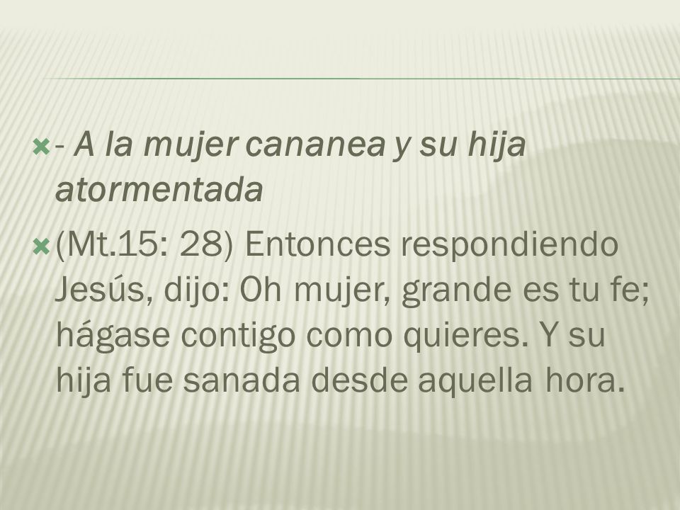 - A la mujer cananea y su hija atormentada