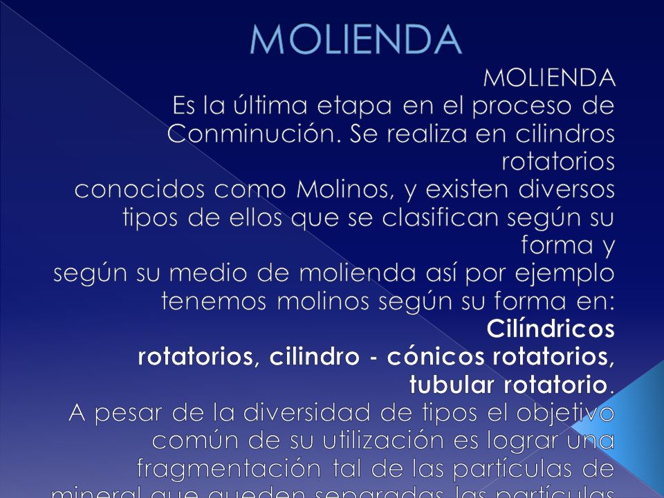 MOLIENDA MOLIENDA Es la última etapa en el proceso de