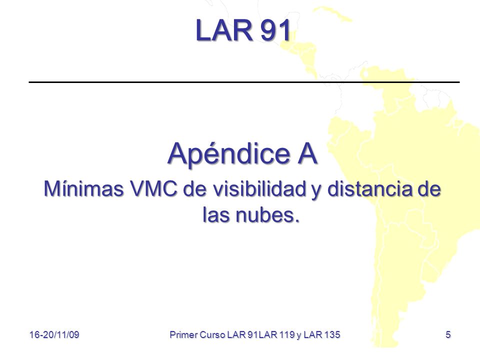 LAR 91 Apéndice A Mínimas VMC de visibilidad y distancia de las nubes.