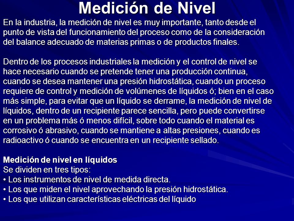 Medición de Nivel En la industria, la medición de nivel es muy importante, tanto desde el.