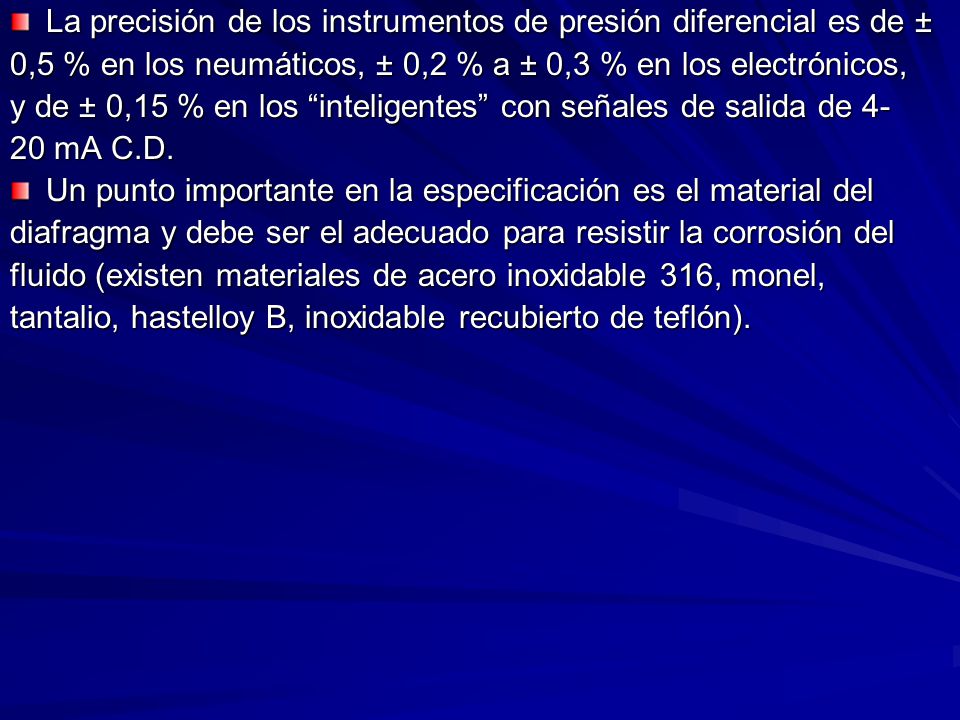 La precisión de los instrumentos de presión diferencial es de ±