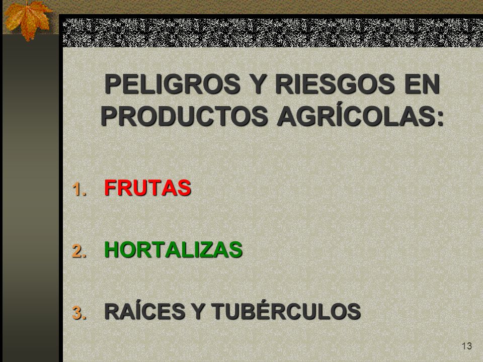 PELIGROS Y RIESGOS EN PRODUCTOS AGRÍCOLAS: