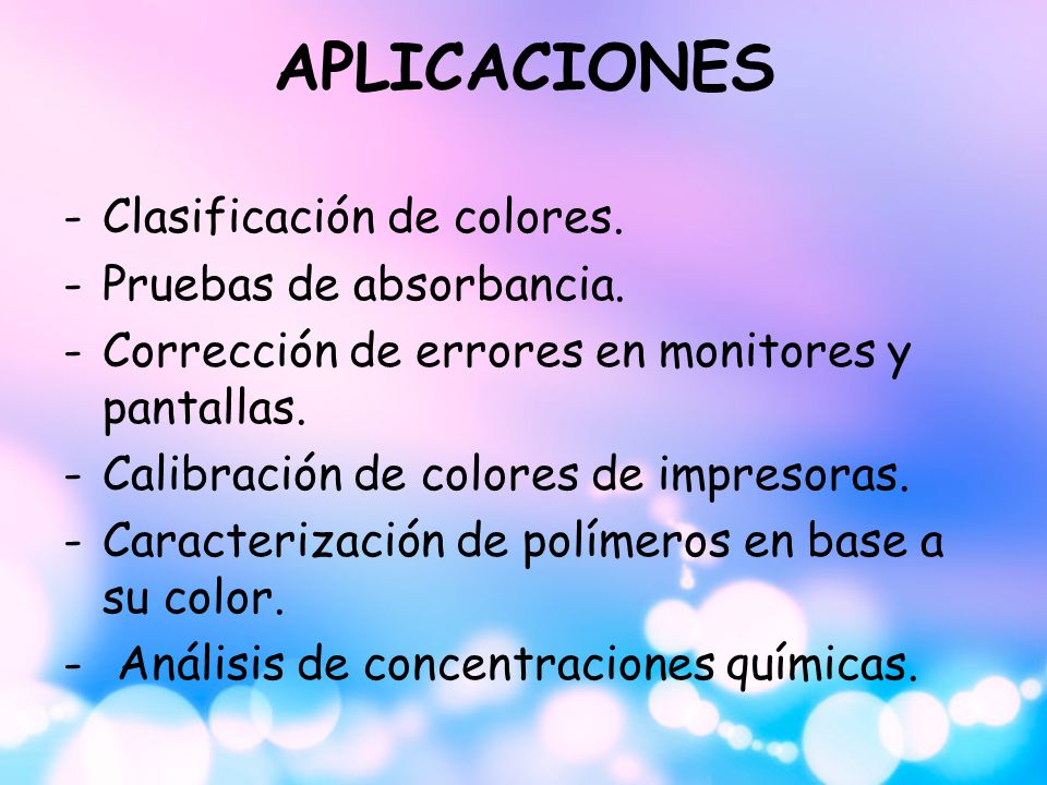 APLICACIONES Clasificación de colores. Pruebas de absorbancia.
