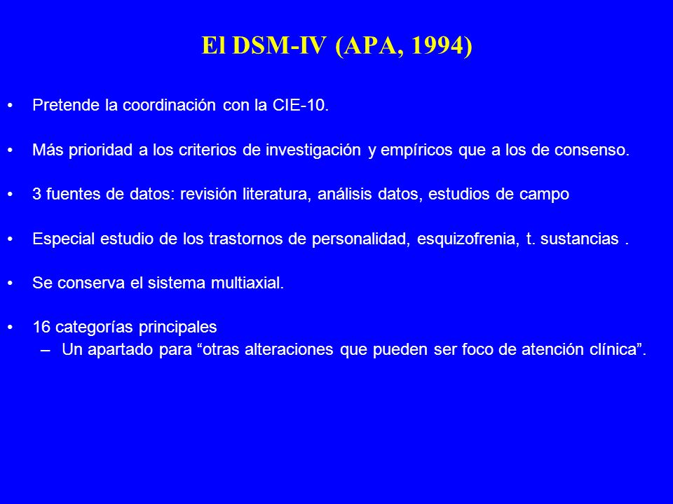 El DSM-IV (APA, 1994) Pretende la coordinación con la CIE-10.