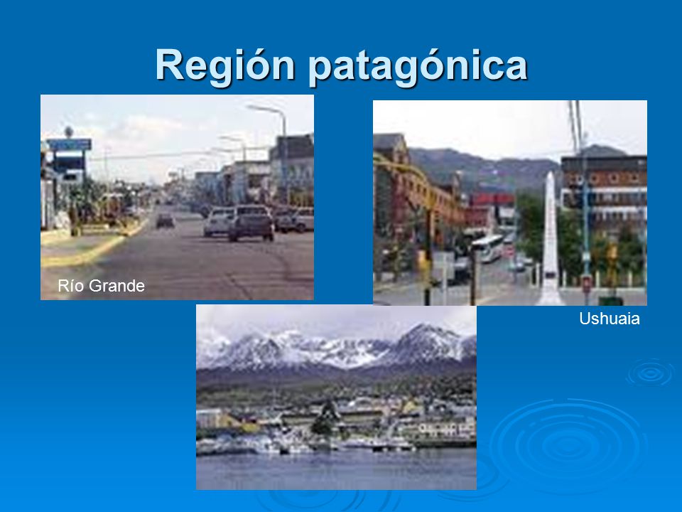Región patagónica Río Grande Ushuaia