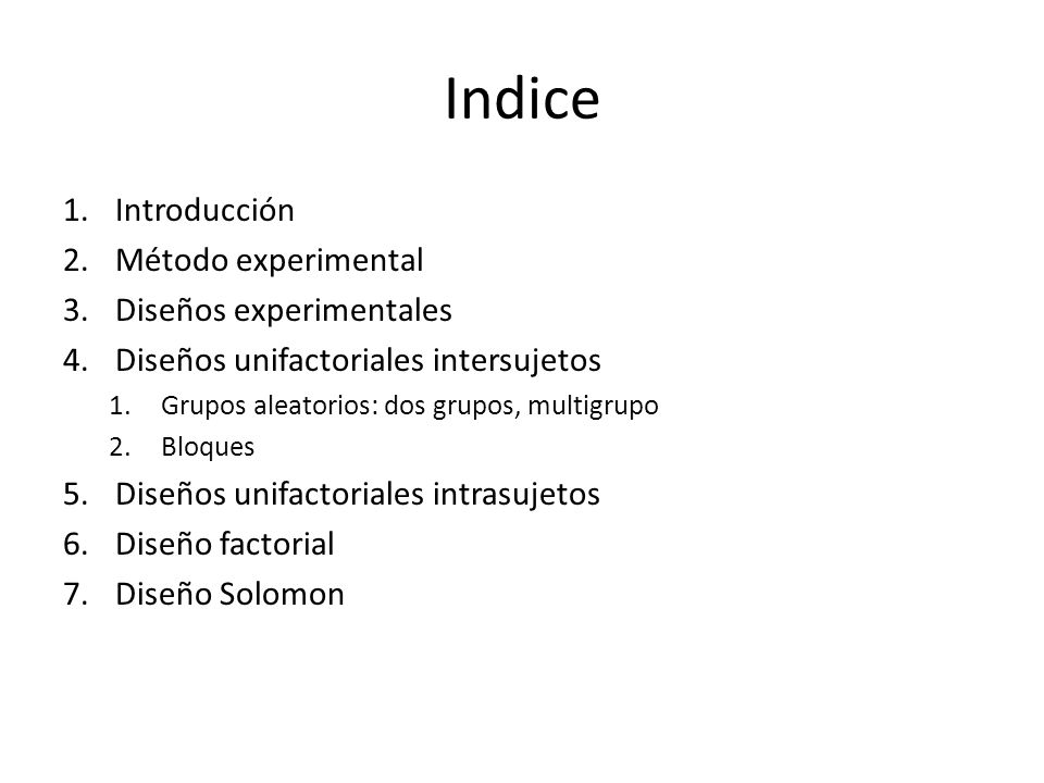 Indice Introducción Método experimental Diseños experimentales