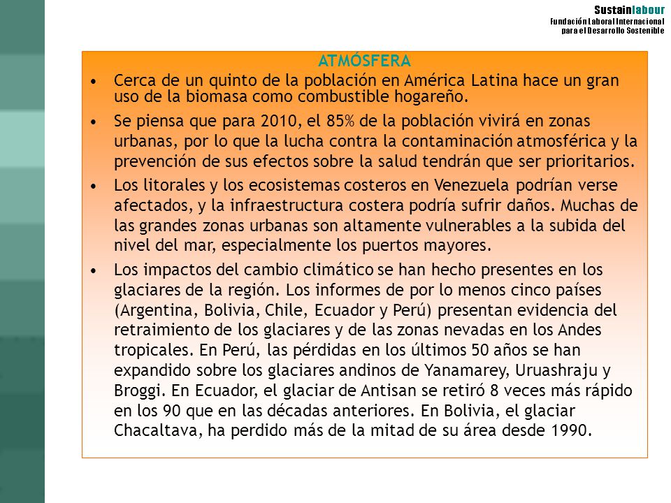 ATMÓSFERA Cerca de un quinto de la población en América Latina hace un gran uso de la biomasa como combustible hogareño.