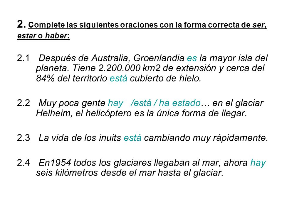 2. Complete las siguientes oraciones con la forma correcta de ser,