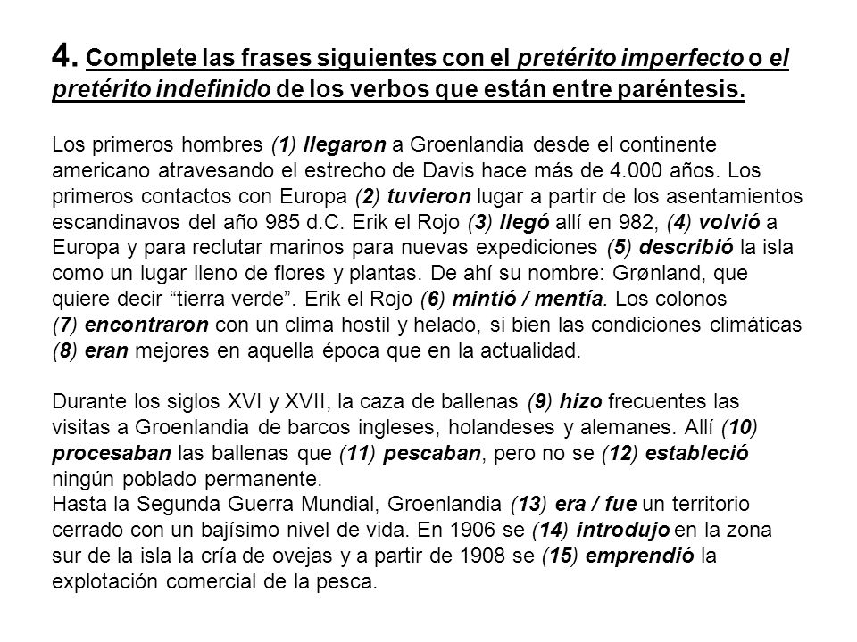 4. Complete las frases siguientes con el pretérito imperfecto o el