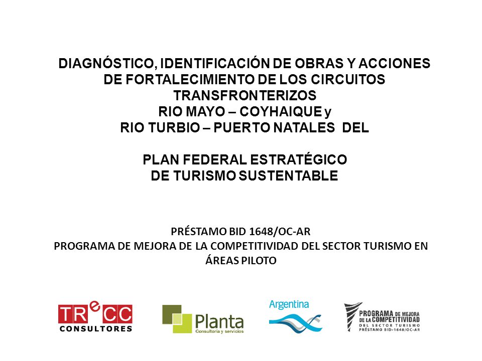 DIAGNÓSTICO, IDENTIFICACIÓN DE OBRAS Y ACCIONES DE FORTALECIMIENTO DE LOS CIRCUITOS TRANSFRONTERIZOS RIO MAYO – COYHAIQUE y
