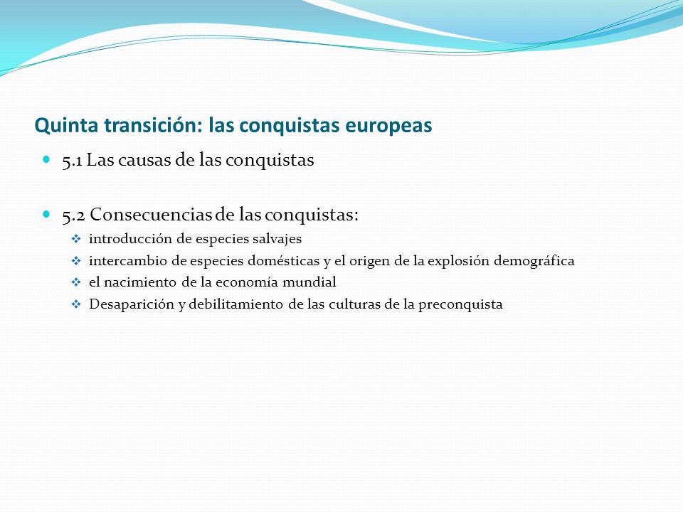 Quinta transición: las conquistas europeas