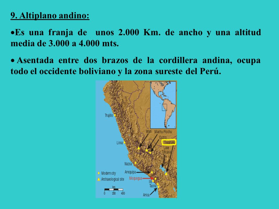 9. Altiplano andino: Es una franja de unos Km. de ancho y una altitud media de a mts.