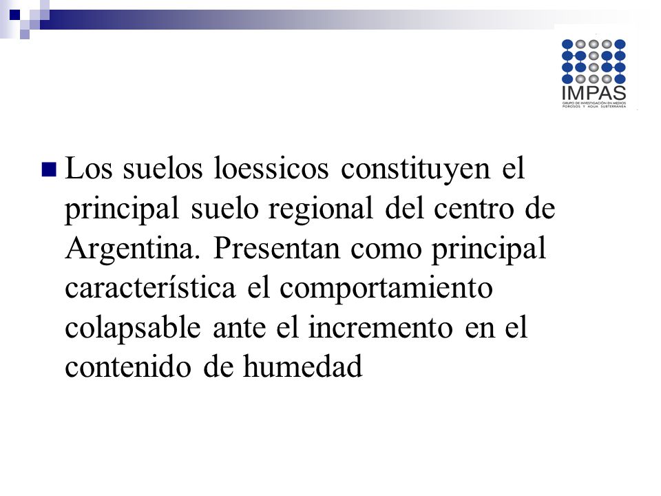 Los suelos loessicos constituyen el principal suelo regional del centro de Argentina.