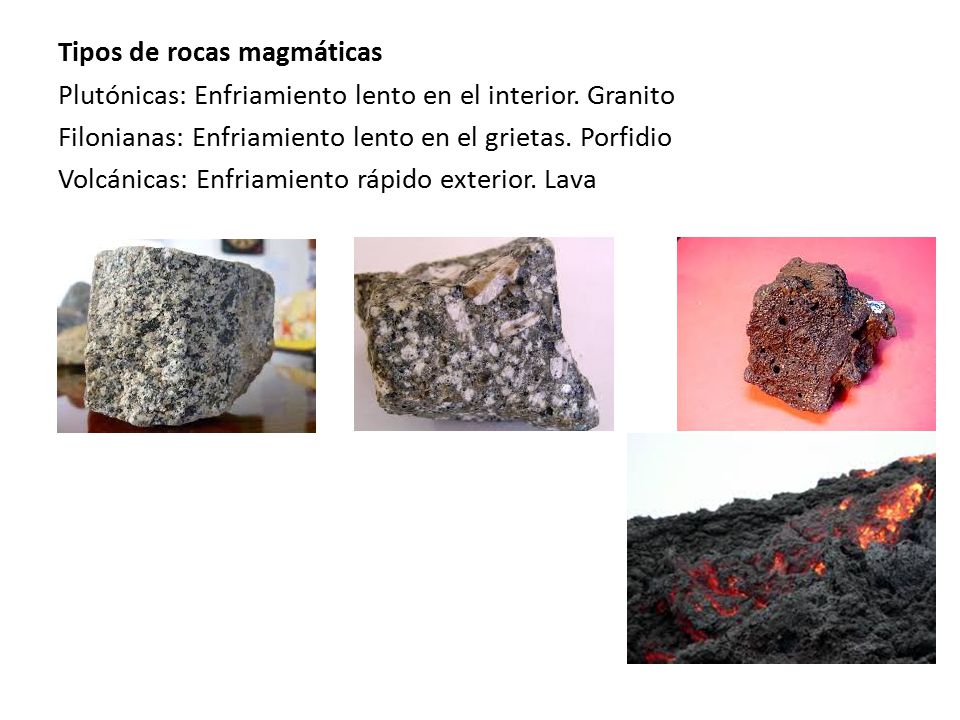 Tipos de rocas magmáticas Plutónicas: Enfriamiento lento en el interior.