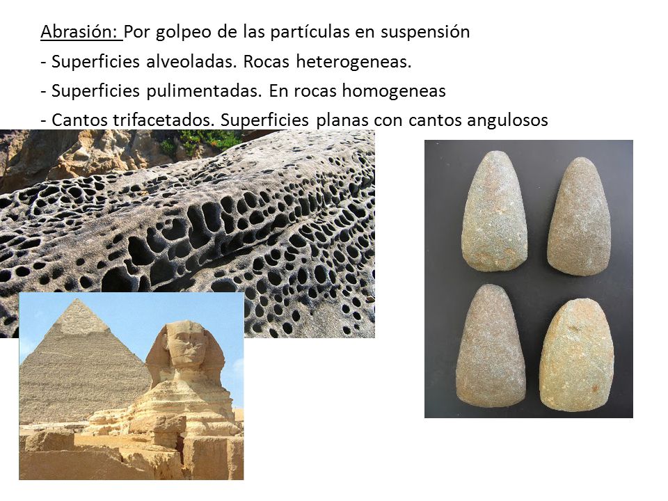 Abrasión: Por golpeo de las partículas en suspensión - Superficies alveoladas.
