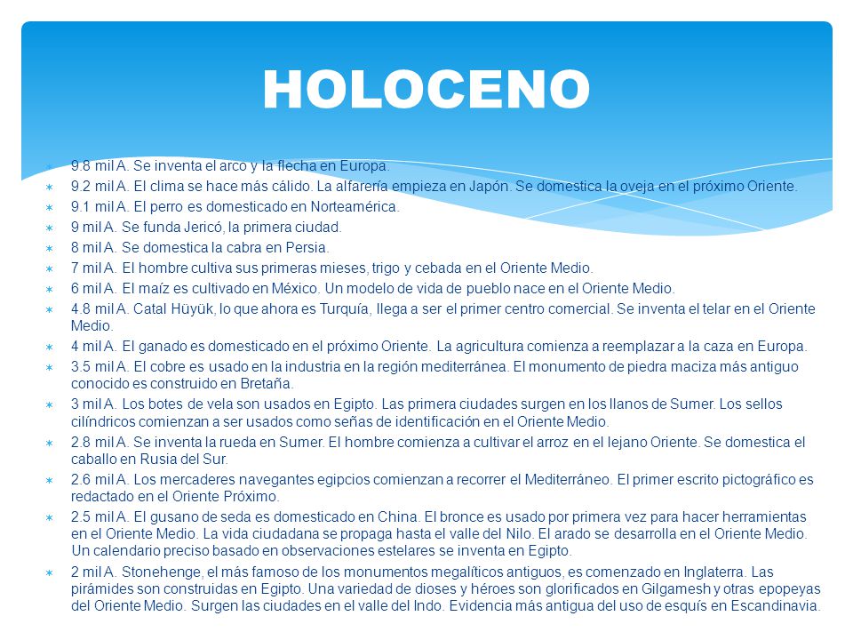 HOLOCENO 9.8 mil A. Se inventa el arco y la flecha en Europa.