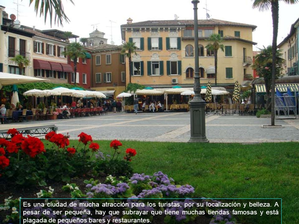 Es una ciudad de mucha atracción para los turistas, por su localización y belleza.