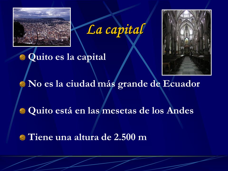 La capital Quito es la capital No es la ciudad más grande de Ecuador