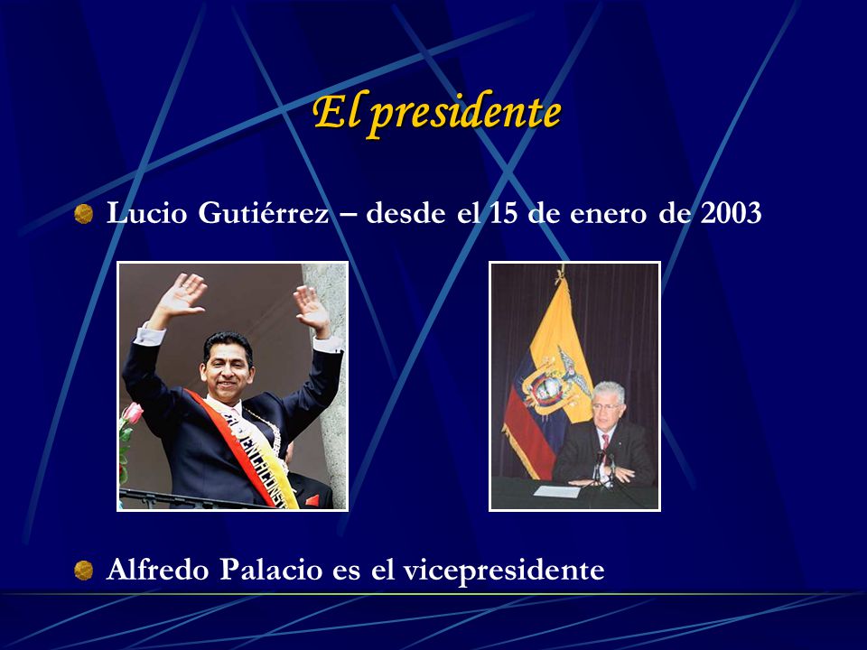 El presidente Lucio Gutiérrez – desde el 15 de enero de 2003