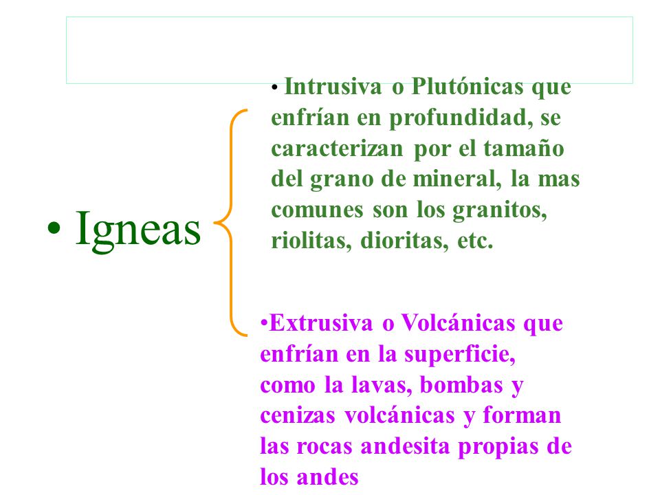 Intrusiva o Plutónicas que enfrían en profundidad, se caracterizan por el tamaño del grano de mineral, la mas comunes son los granitos, riolitas, dioritas, etc.