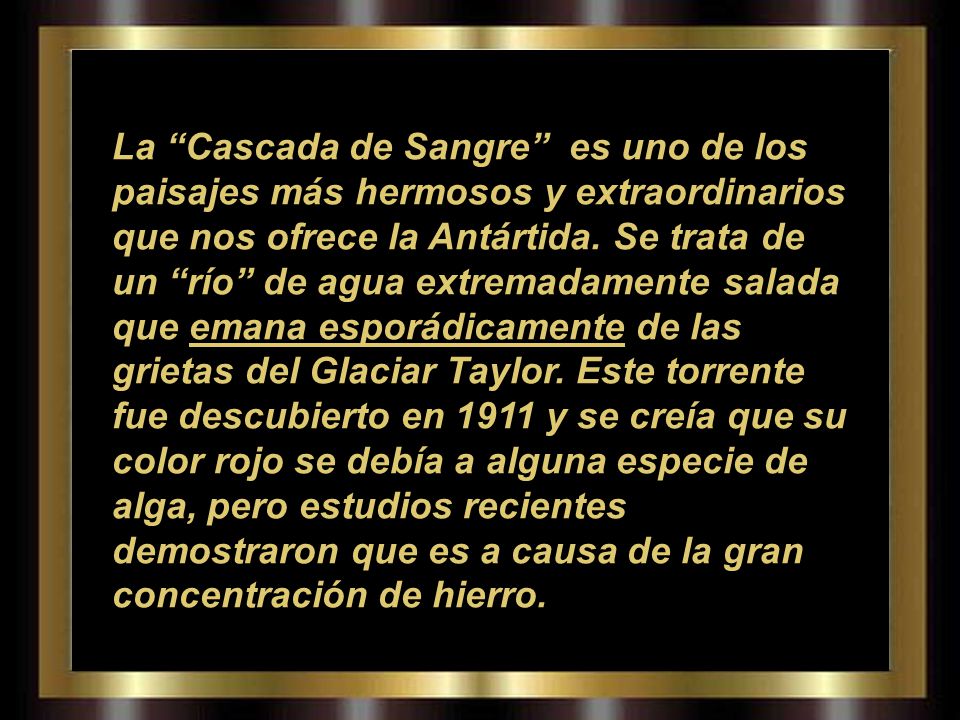 La Cascada de Sangre es uno de los paisajes más hermosos y extraordinarios que nos ofrece la Antártida.