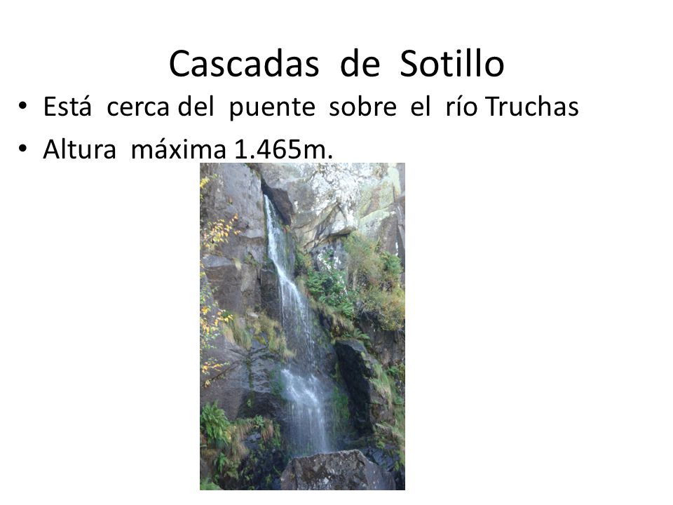 Cascadas de Sotillo Está cerca del puente sobre el río Truchas