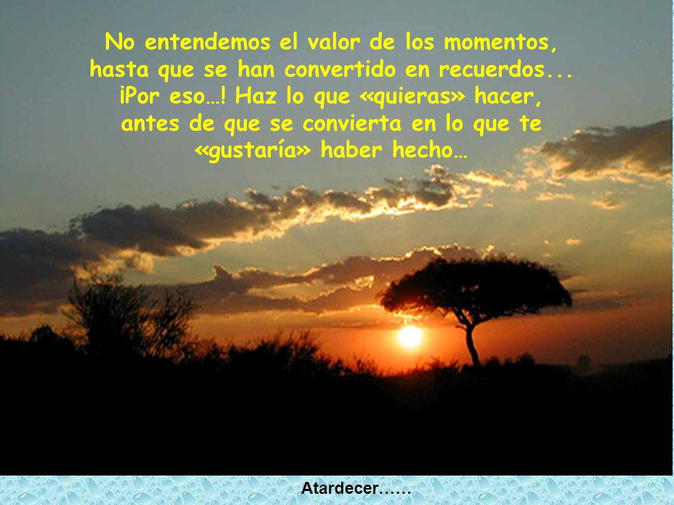 antes de que se convierta en lo que te «gustaría» haber hecho…